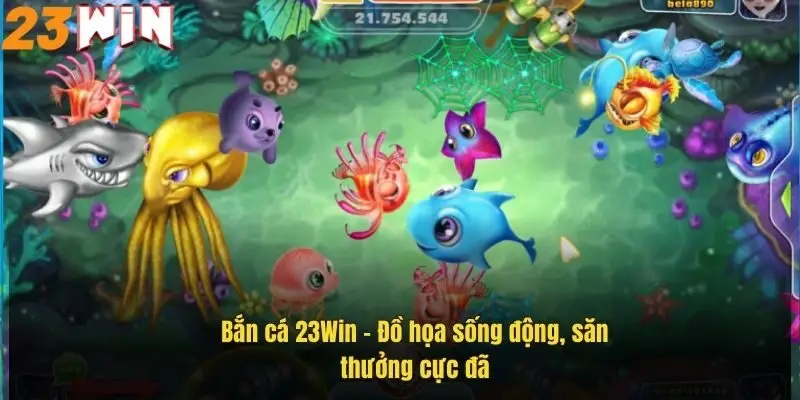 ban-ca-23win-do-hoa-song-dong-san-thuong-cuc-da