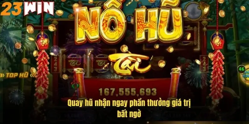 quay-hu-nhan-ngay-phan-thuong-gia-tri-bat-ngo
