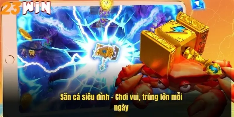 san-ca-sieu-dinh-choi-vui-trung-lon-moi-ngay