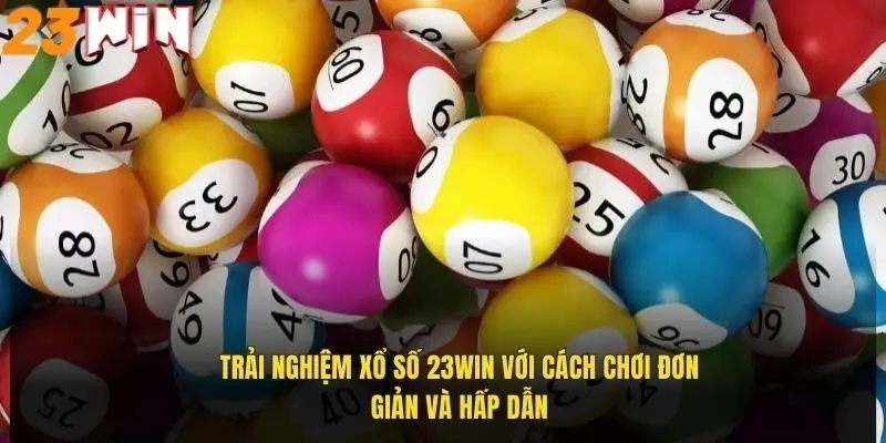 trai-nghiem-xo-so-23win-voi-cach-choi-don-gian-va-hap-dan