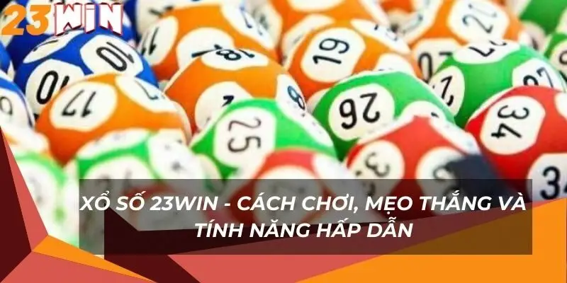 xo-so-23win-cach-choi-meo-thang-va-tinh-nang-hap-dan